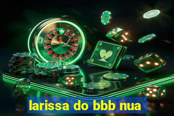 larissa do bbb nua